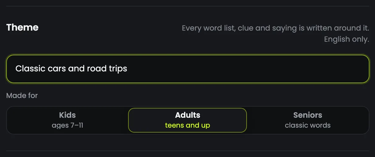 The theme, and Made for: Kids, Adults or Seniors